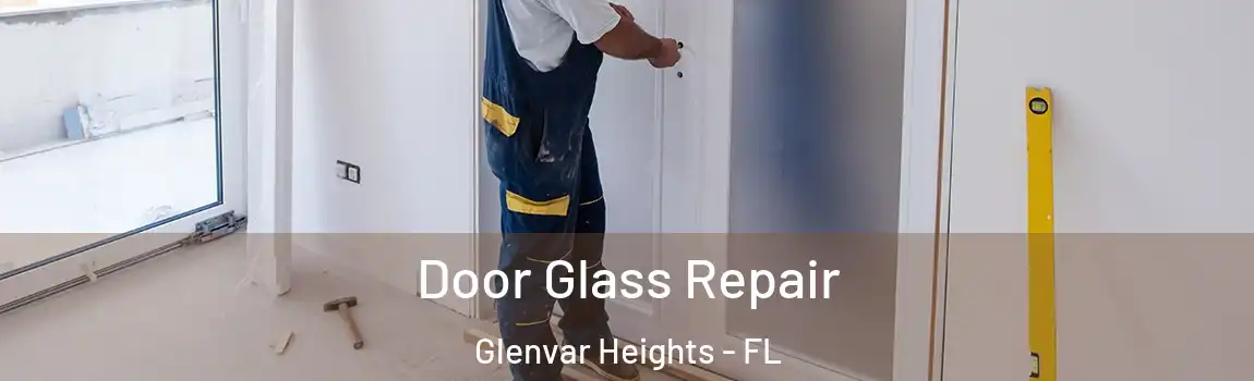  Door Glass Repair Glenvar Heights - FL