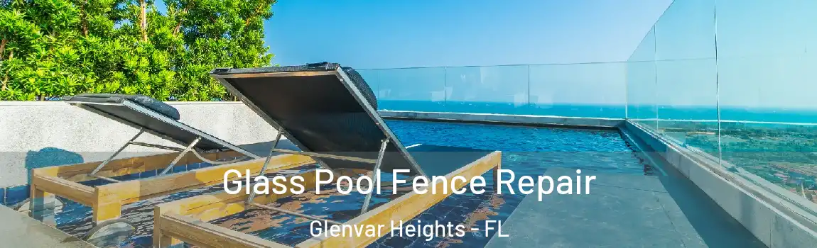  Glass Pool Fence Repair Glenvar Heights - FL