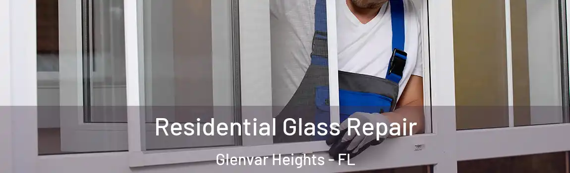  Residential Glass Repair Glenvar Heights - FL